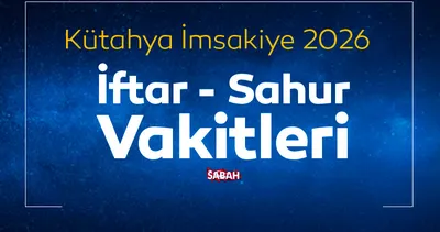 Kütahya sahur vakti 2026: İmsakiye ile Ramazan ayı Kütahya iftar ve sahur saati kaçta?