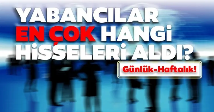 Borsa İstanbul’da günlük-haftalık yabancı payları 08/09/2020