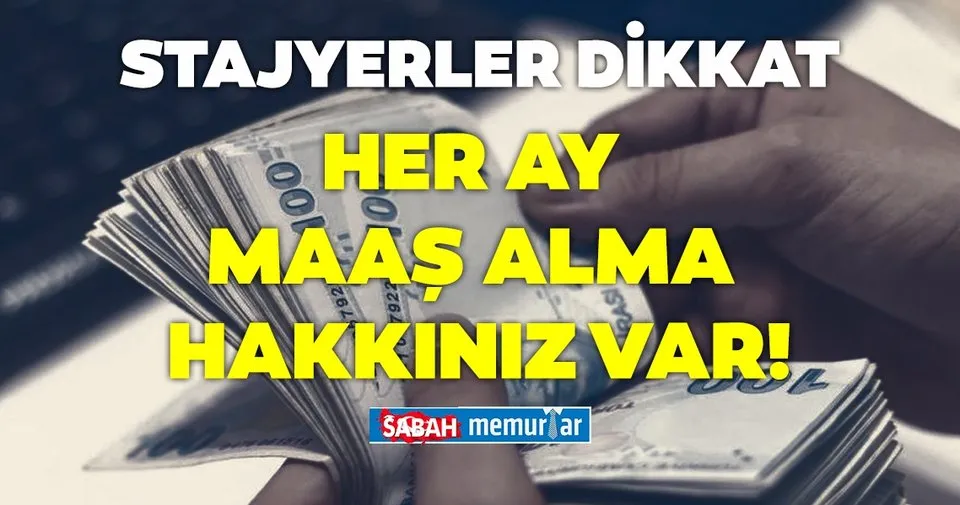 Sabah memurlar: Stajyerler dikkat! Her ay maaş alma hakkınız var