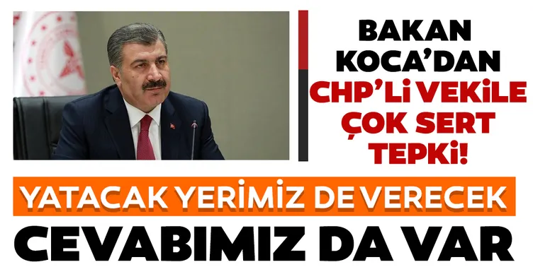 Son dakika: Bakan Koca’dan CHP’li vekile çok sert yanıt: Yatacak yerimiz de verecek cevabımız da var