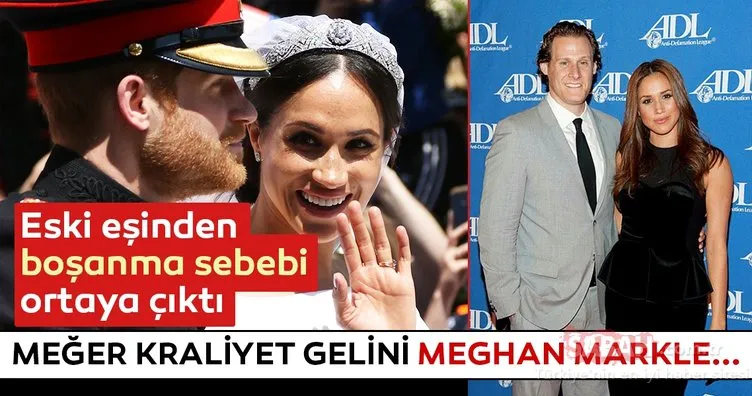 Kraliyet gelini Meghan Markle’ın eski eşinden boşanma sebebi ortaya çıktı