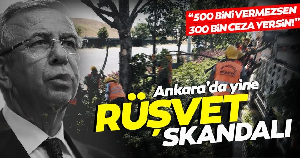 Ankara'da skandal son dakika haberi: Rüşvet vermezsen cezayı yersin!