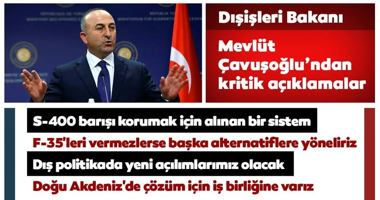 Çavuşoğlu'ndan kritik F-35 ve S-400 açıklaması!