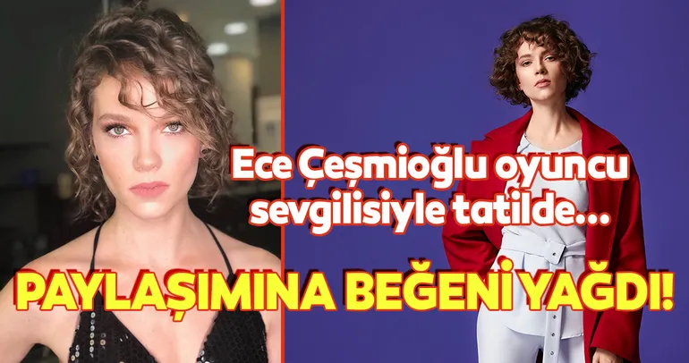 Ünlü çift Ece Çeşmioğlu ve Taner Ölmez tatilde! Güzel oyuncu Ece Çeşmi oğlu sevgilisi Taner Ölmez ile aşk tazeledi...