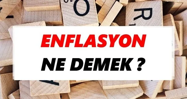Enflasyon Ne Demek? TDK’ya Göre Enflasyon Sözlük Anlamı Nedir?