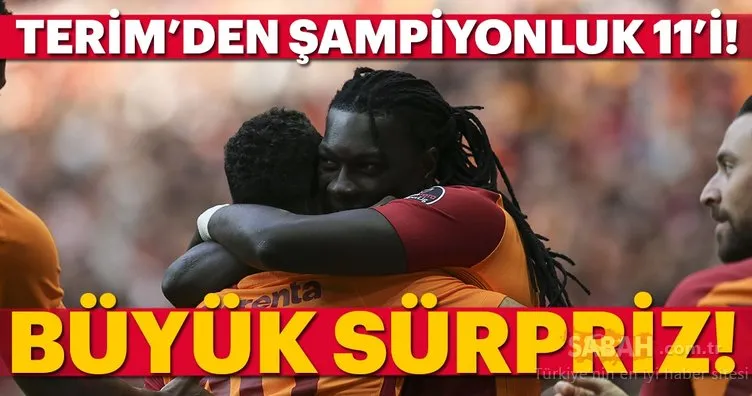 İşte Galatasaray’ın şampiyonluk 11’i! Fatih Terim’den sürpriz...