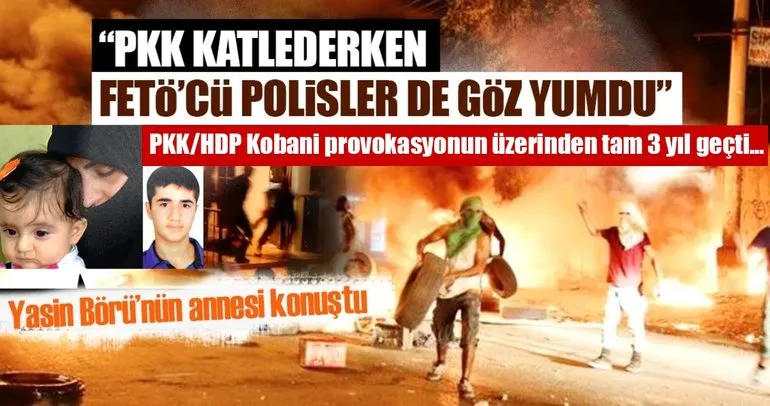 Yasin Börü’nün annesi konuştu: Katilleri PKK ve FETÖ