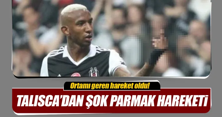 Talisca’dan şok hareket!