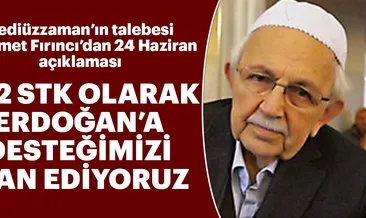 Bediüzzaman’ın talebesi Mehmet Fırıncı’dan 24 Haziran açıklaması