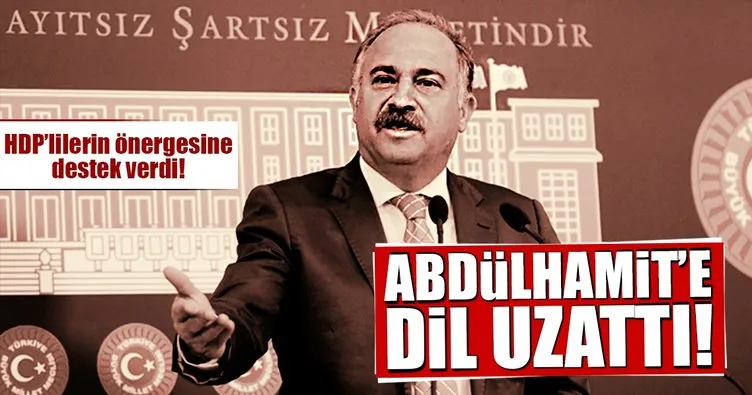 CHP’li Gök, Meclis’te Abdülhamit’e dil uzattı