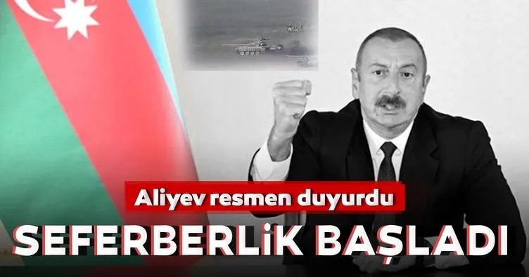 Son dakika: Aliyev seferberlik ilanını bugün resmen duyurdu