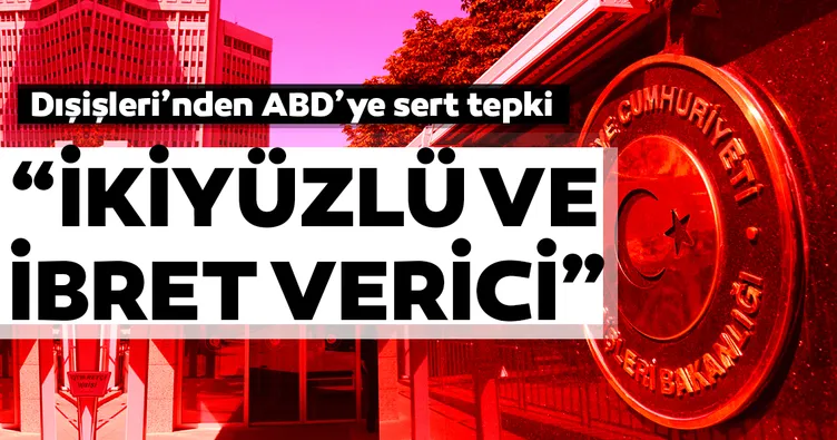Dışişleri’nden ABD’ye sert tepki