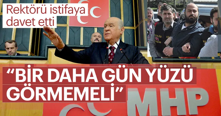 Bahçeli MHP grup toplantısında o rektörü istifaya çağırdı