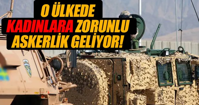 İsveç’te kadınlara da zorunlu askerlik!