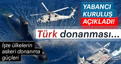 Yabancı kuruluş 2018 ikinci yarısı için açıkladı! İşte ülkelerin askeri donanma güçleri