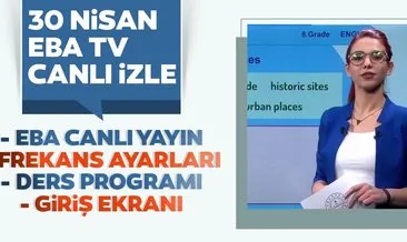 TRT EBA TV canlı yayın izle 30 Nisan: EBA TV ilkokul, ortaokul, lise ders yayını canlı izleme ekranı! EBA öğrenci girişi ve haftalık ders programı