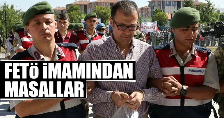 FETÖ imamından masallar