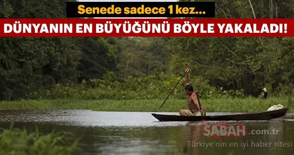 Dünyanın en büyüğünü yakalıyorlar
