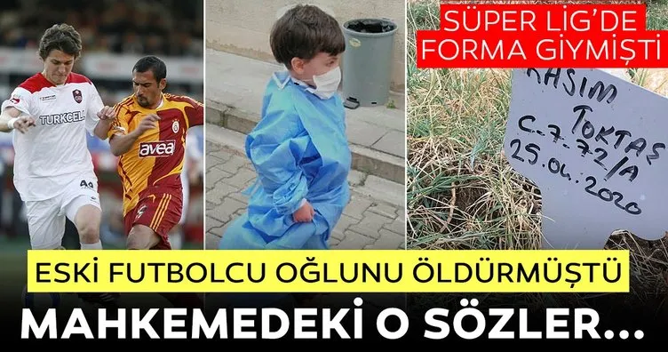 Son dakika haberi: 5 yaşındaki oğlunu öldürdüğünü itiraf eden eski Süper Lig futbolcusu Cevher Toktaş hakim karşısında! Adli Tıp Raporu...