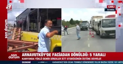 Son Dakika: İstanbul Arnavutköy’de kamyondaki demirler İETT otobüsüne düştü! Çok sayıda yaralı var | Video
