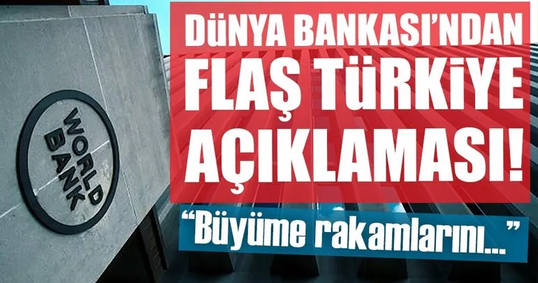 Dünya Bankası’ndan flaş Türkiye açıklaması