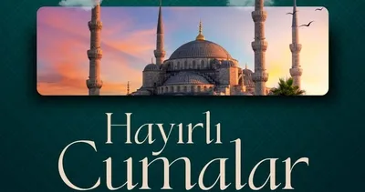 Cuma Mesajları 22 Mayıs 2026: Hayırlı Cumalar! Resimli, Farklı, Kısa ve Öz Cuma Mesajları ve Sözleri
