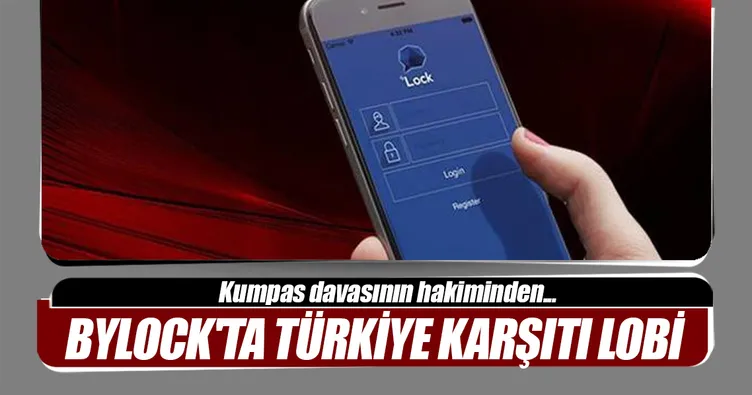 ByLock’ta Türkiye karşıtı lobi