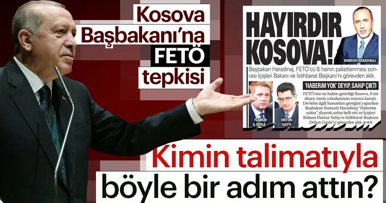 Cumhurbaşkanı Erdoğan’dan Kosova Başbakanı Haradinaj’a sert sözler!