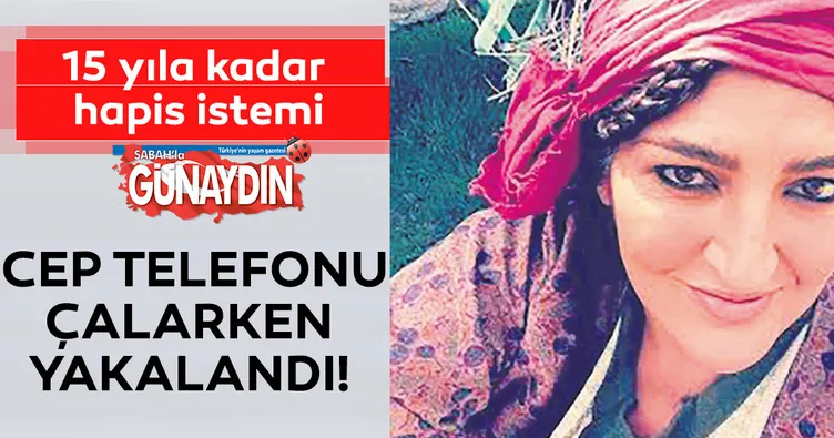 Dilara Tor cep telefonu çalarken yakalandı