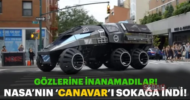 NASA'nın dev canavarı sokaklara indi