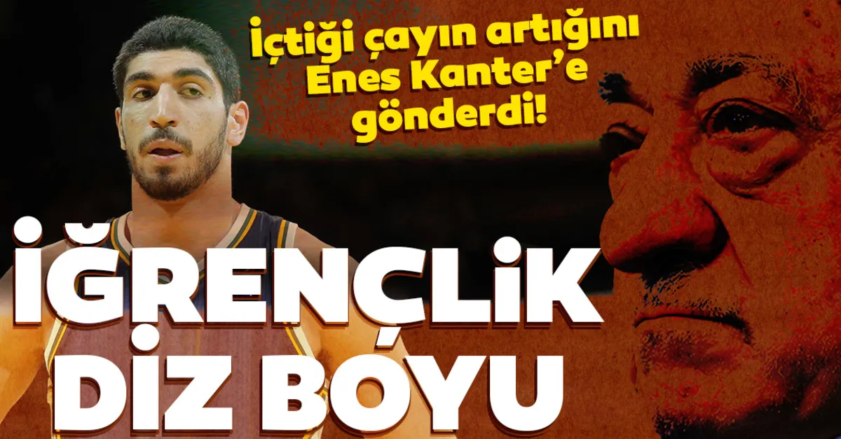 FETÖ lideri Gülen içtiği çayın artığını örgüt üyesi Enes Kanter'e gönderdi - Son Dakika Haberler