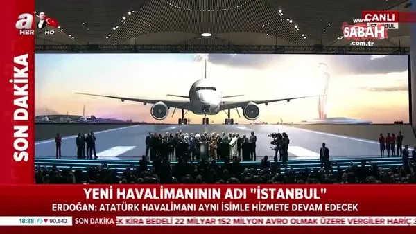 Tarihi anlar! Başkan Erdoğan, İstanbul Havalimanı'nı böyle hizmete açtı