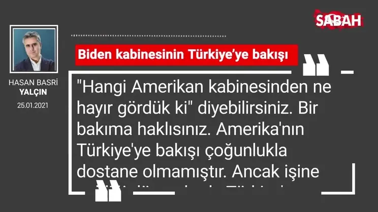 Hasan Basri Yalçın | Biden kabinesinin Türkiye’ye bakışı