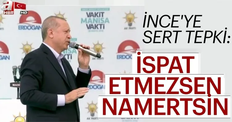 Son Dakika: Cumhurbaşkanı Erdoğan’dan Muharrem İnce’ye sert tepki!