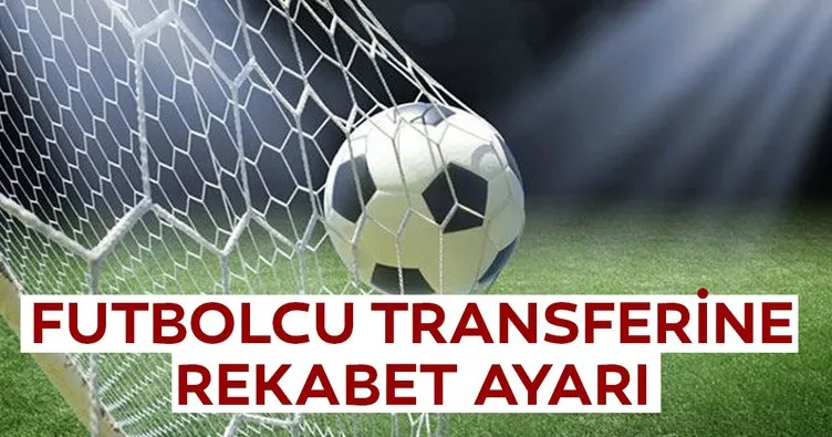 Futbolcu transferine rekabet ayarı