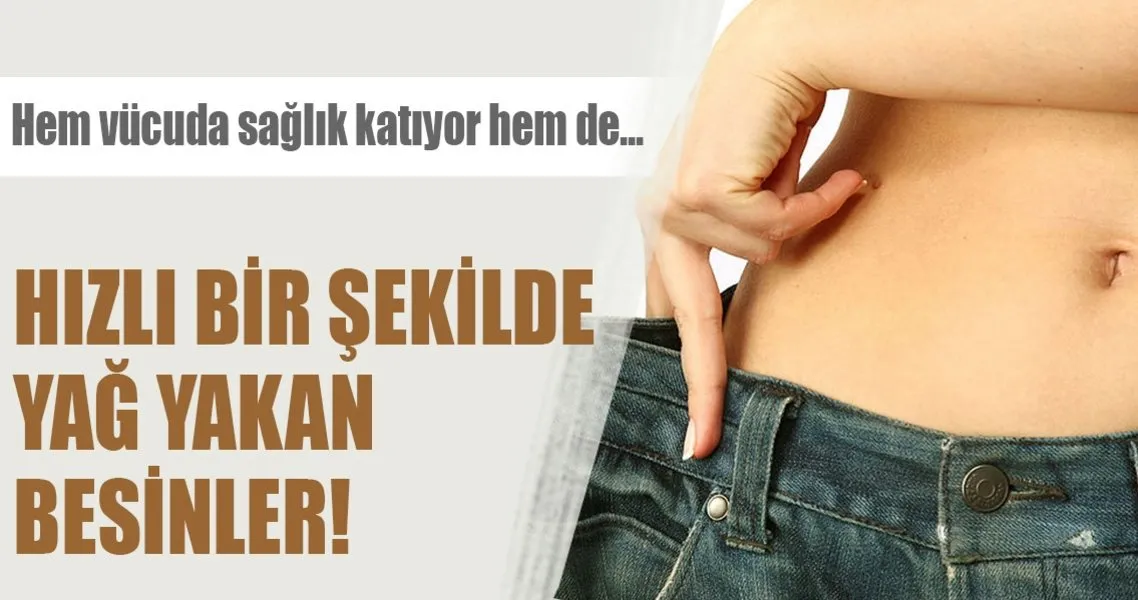 Hizli Bir Sekilde Yag Yakan Besinler Saglik Haberleri