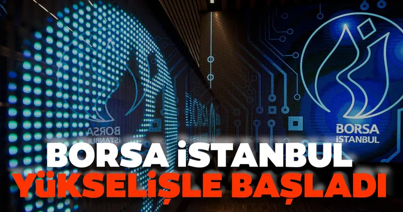 Borsa Istanbul Yukselisle Basladi Haberler Haberleri