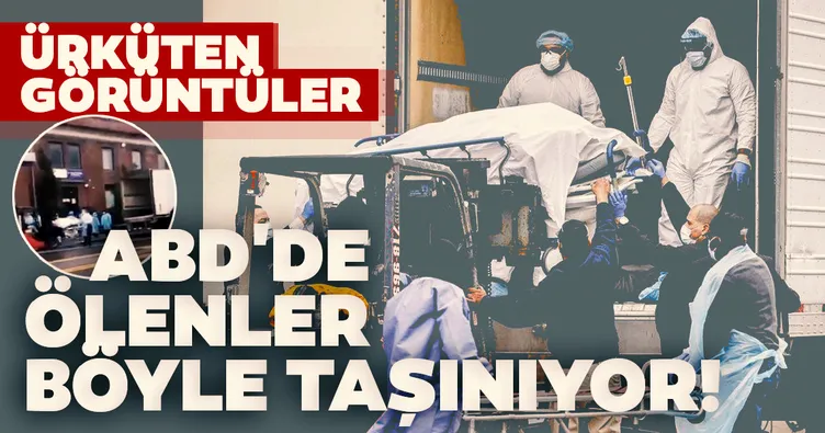 Son dakika: ABD'de coronavirüs bilançosu ağırlaşıyor! Ölenler mobil morglara böyle taşınıyor!
