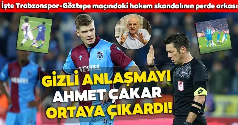 Trabzonspor-Göztepe maçındaki hakem Fırat Aydınus skandalının perde arkası! Ahmet Çakar açıkladı..