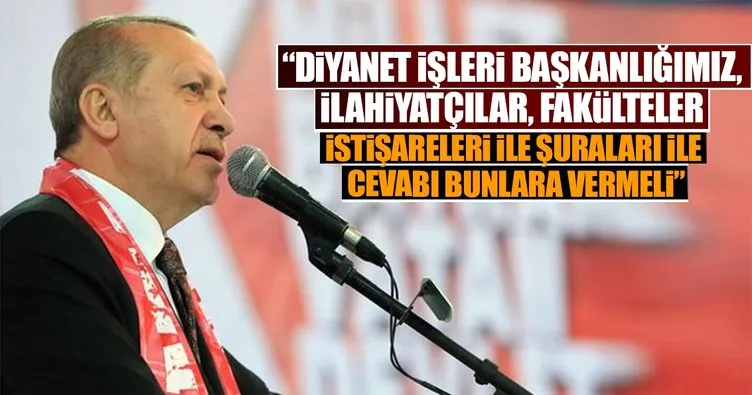 Erdoğan: Diyanet İşleri Başkanlığımız gereken cevabı vermeli