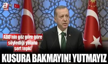 Cumhurbaşkanı Erdoğan’dan son dakika ABD açıklaması