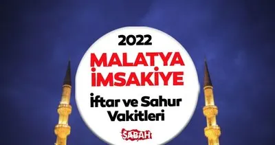 Malatya İmsakiye 2022 ile sahur vakti ve iftar saati belli oldu! Diyanet bilgisi ile Malatya İftar vakti ve sahur saati kaçta?