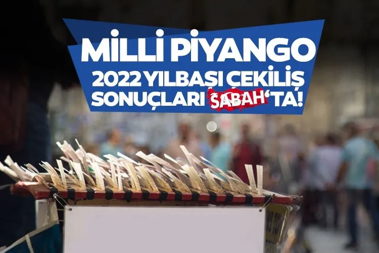 Milli Piyango Online yılbaşı çekilişi sonuçları ve bilet sorgulama sabah.com.tr’de olacak! Milli Piyango sorgulama 2022 nasıl yapılır?