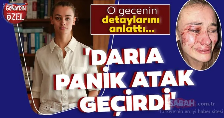 Daria Kyryliuk o gecenin detaylarını anlattı… ’Daria panik atak geçirdi’