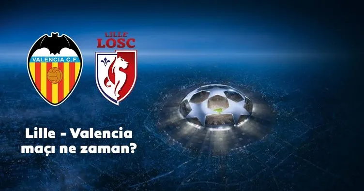 Lille Valencia maçı ne zaman, saat kaçta? Lille Valencia maçı hangi kanalda canlı yayınlanacak?