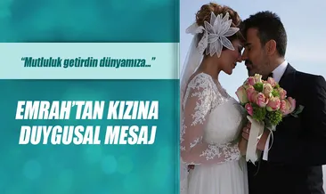 Emrah’tan kızına duygusal mesaj