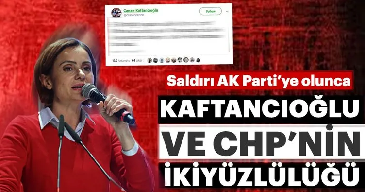 Saldırı AK Parti’ye olunca CHP ve Canan Kaftancıoğlu’nun ikiyüzlülüğü