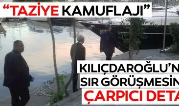 Kemal Kılıçdaroğlu’nun yattaki sır görüşmesine çarpıcı detay