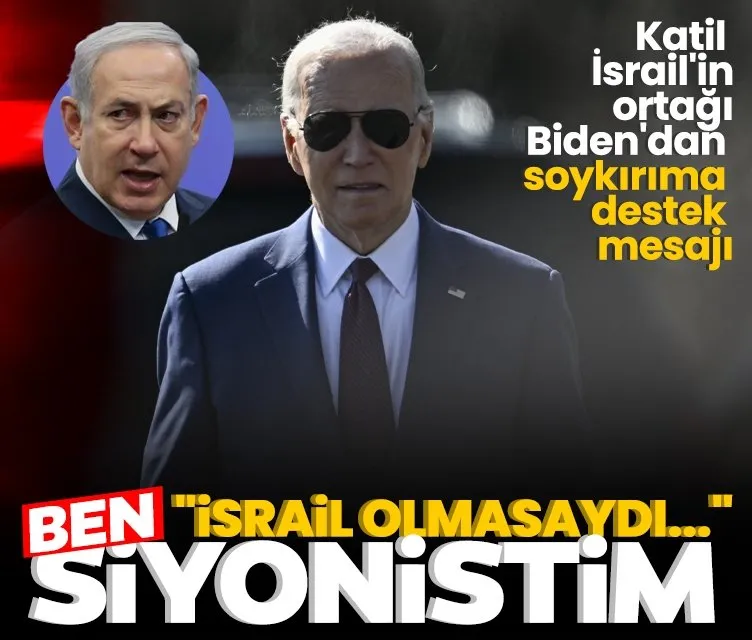 Katil İsrail’in ortağı Joe Biden’dan soykırıma destek mesajı: Ben bir siyonistim