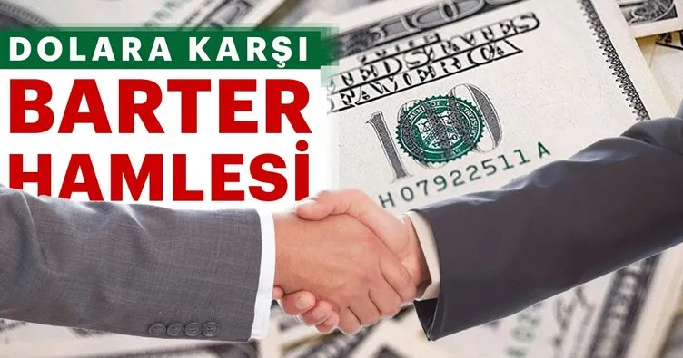 Dolara karÅÄ± barter hamlesi